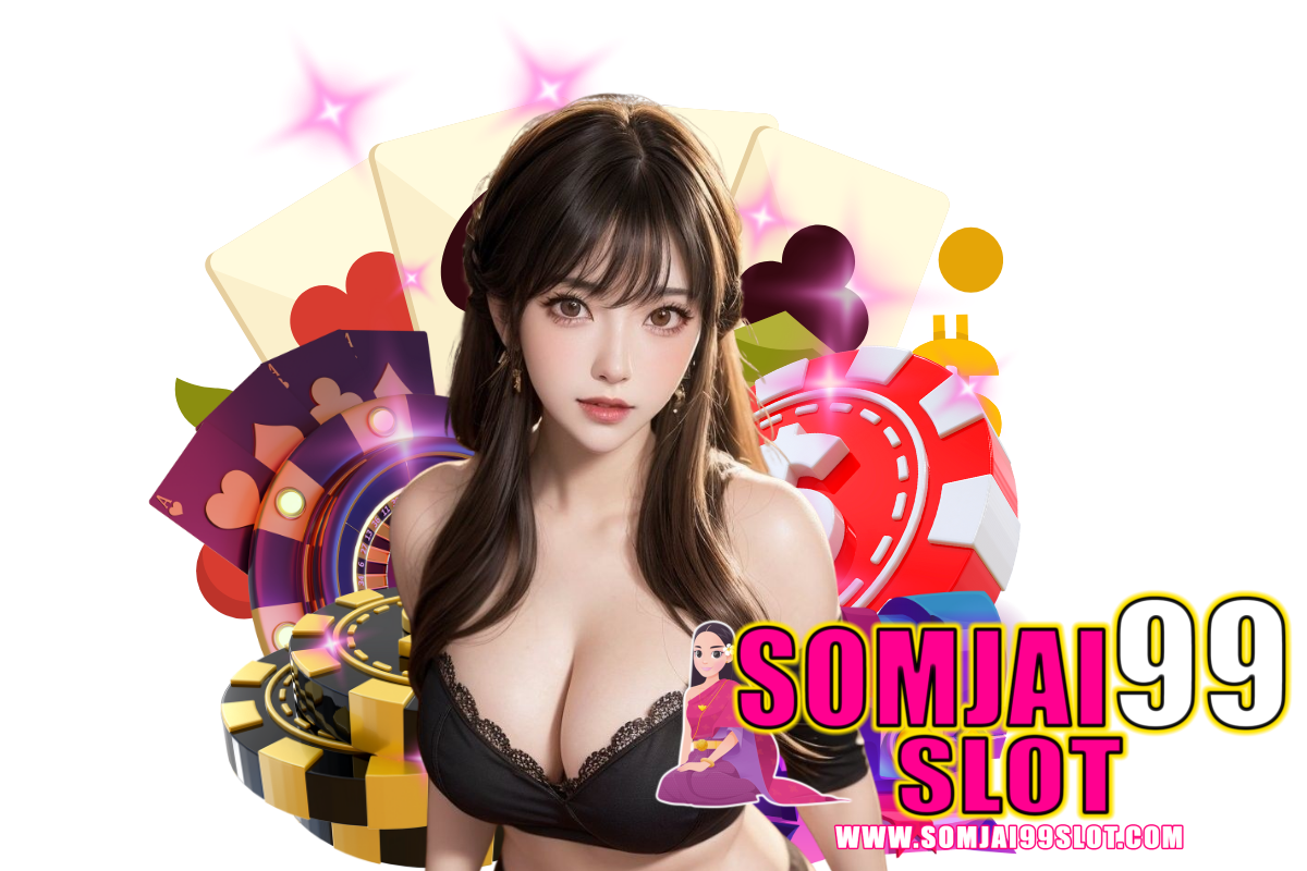 somjai99 slot เว็บตรง